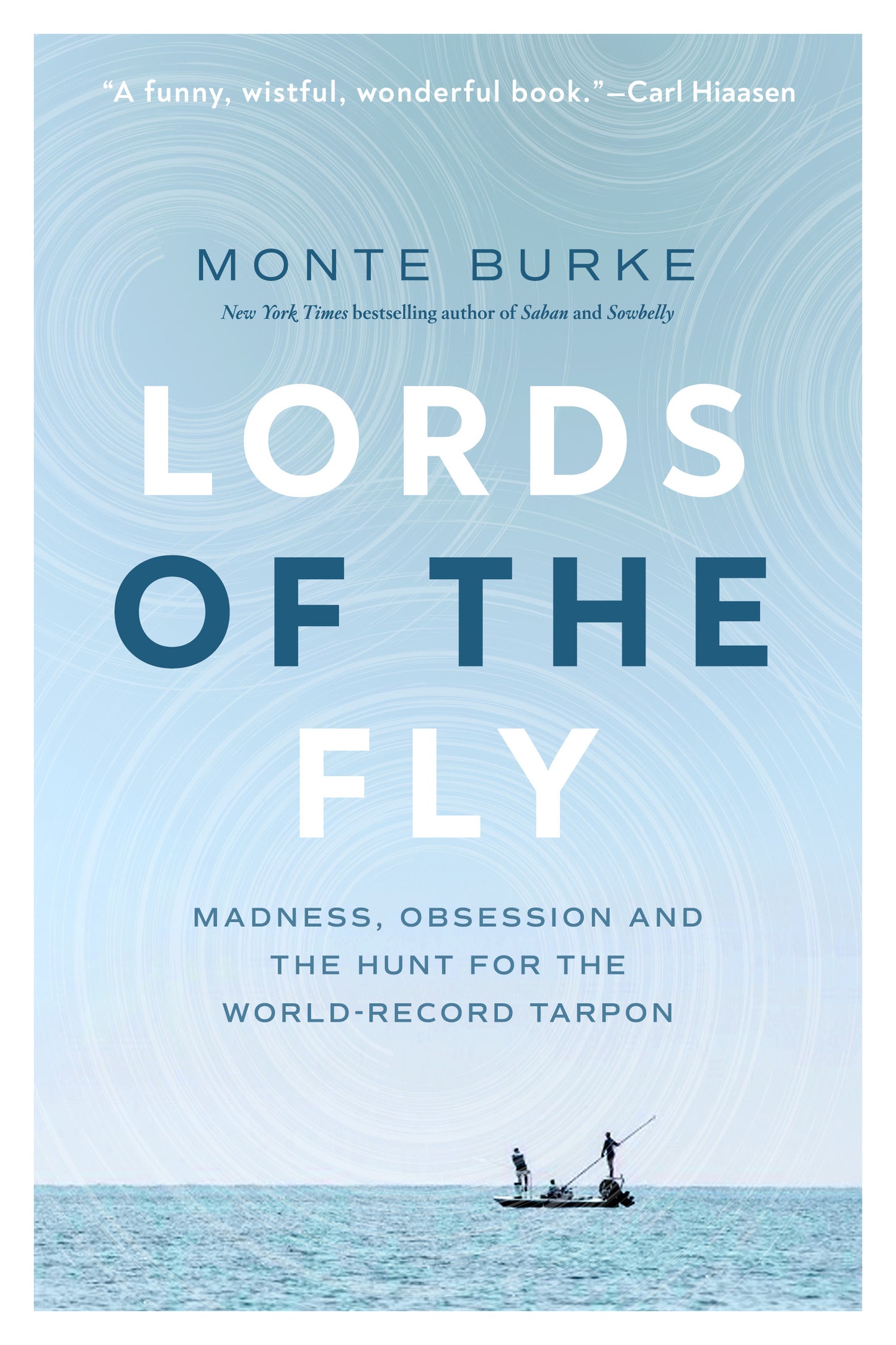 Lords of the Fly by Monte Burke (SIGNED COPY)
