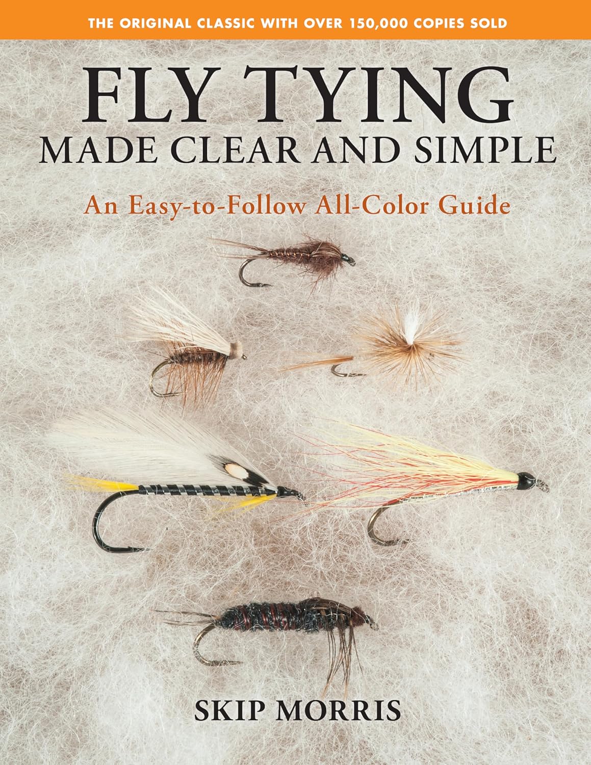 Fly Tying Made Clear & Simple by Skip Morris