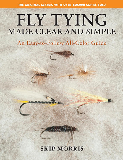 Fly Tying Made Clear & Simple by Skip Morris