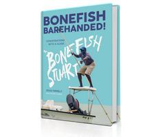 Bonefish Barehanded! by Steve Farrelly (SIGNED COPY)