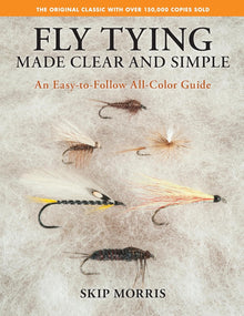 Fly Tying Made Clear & Simple by Skip Morris