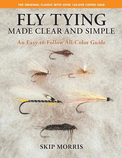 Fly Tying Made Clear & Simple by Skip Morris