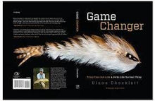 Game Changer: Tying Flies That Look & Swim Like The Real Thing by Blane Chocklett