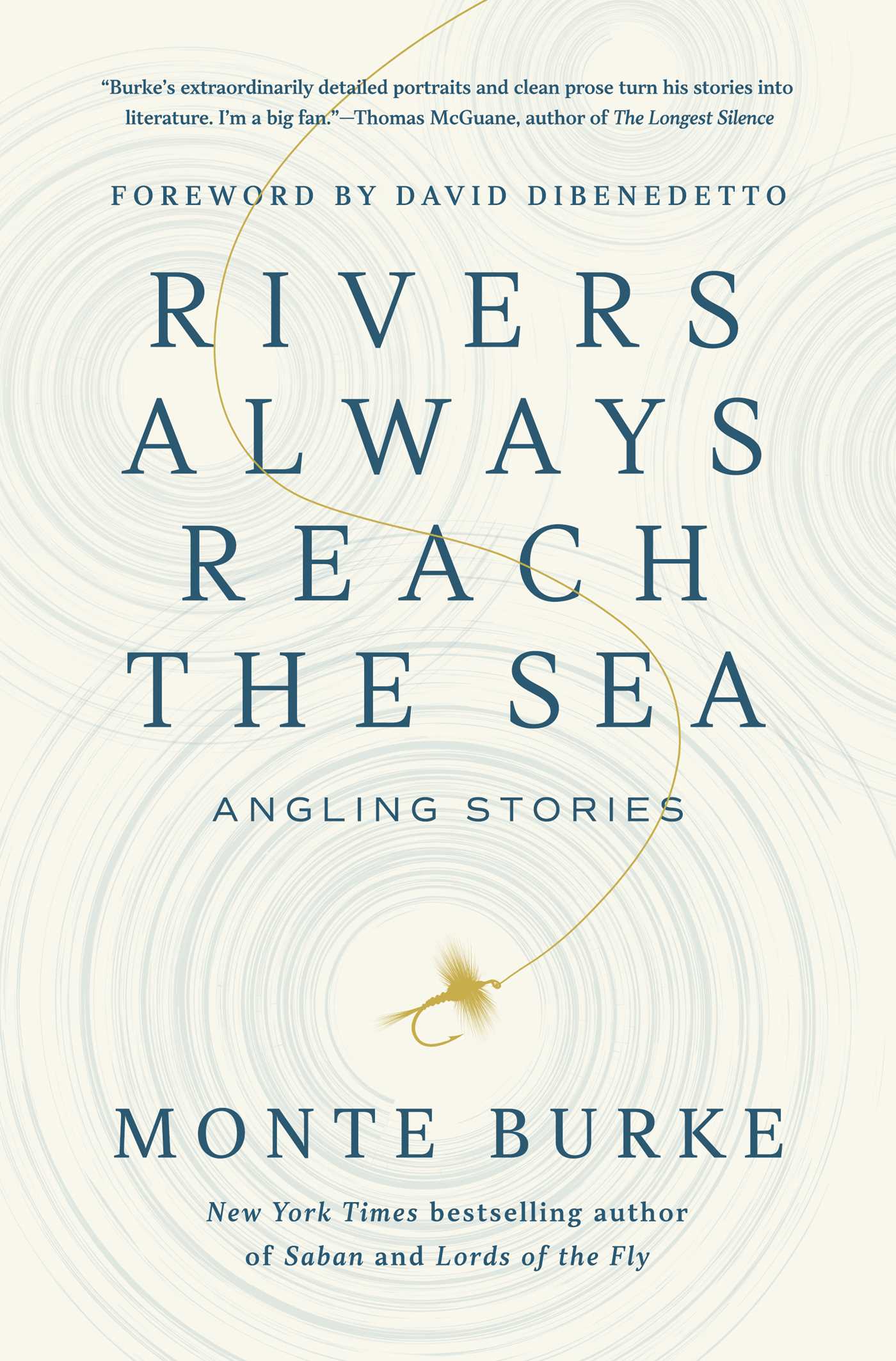 Rivers Always Reach The Sea by Monte Burke (SIGNED COPY)