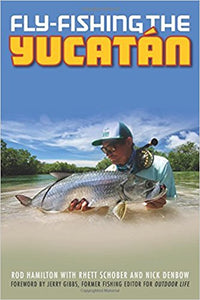 Fly Fishing The Yucatan by Rod Hamilton - secondary view