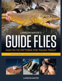 Landon Mayer's Guide Flies: Easy-to-Tie Patterns for Tough Trout - secondary view