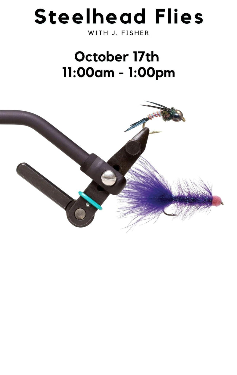 Saturday Fly Tying Clinic - Steelhead Patterns