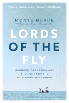 Lords of the Fly by Monte Burke (SIGNED COPY)