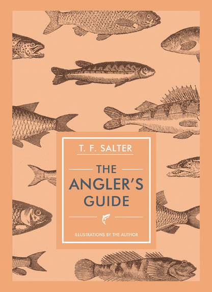 The Angler’s Guide by T. F. Salter